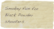 Smokey fun for Black Powder shooters